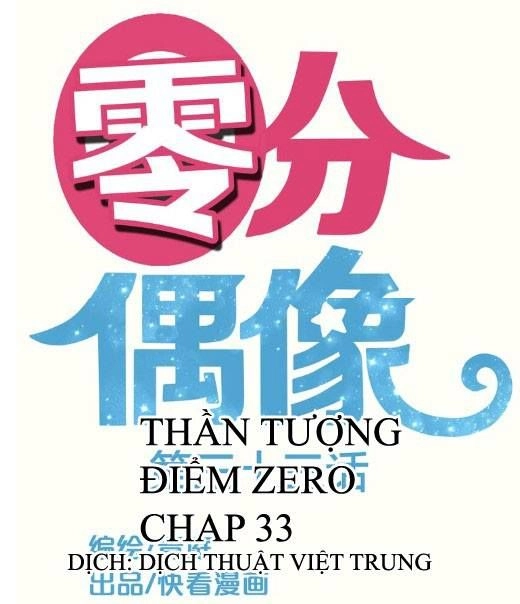 Thần Tượng Điểm Zero Chapter 33 - 1