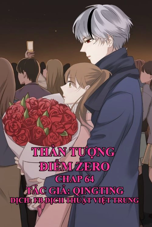 Thần Tượng Điểm Zero Chapter 64 - 1