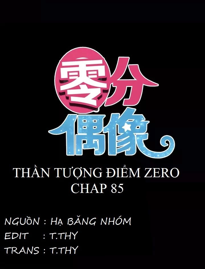 Thần Tượng Điểm Zero Chapter 85 - 6