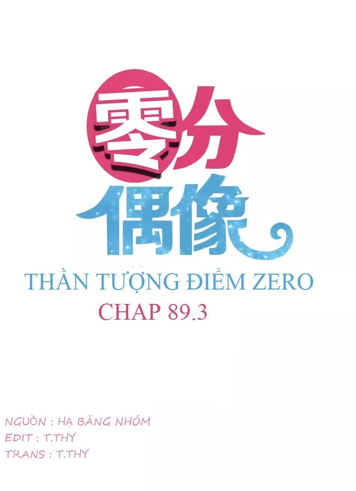 Thần Tượng Điểm Zero Chapter 89.3 - 3