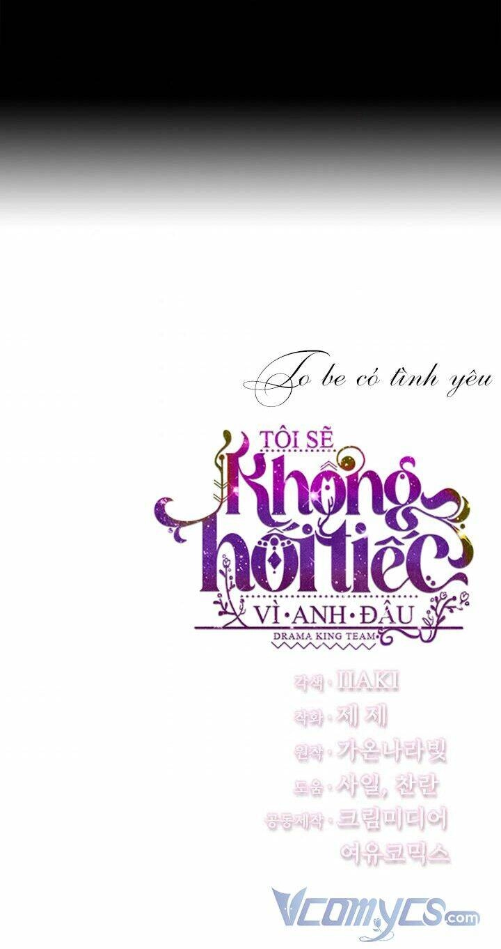 Tôi Sẽ Không Hối Tiếc Vì Anh Đâu Chapter 47 - 46