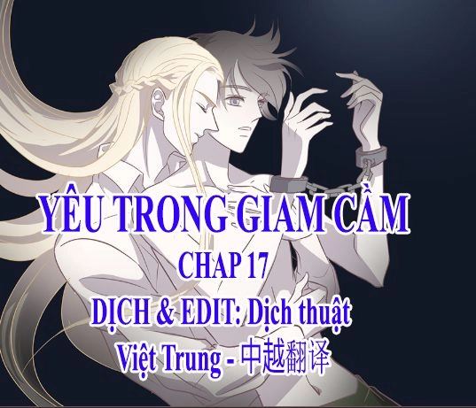 Yêu Trong Giam Cầm Chapter 17 - 1