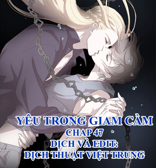 Yêu Trong Giam Cầm Chapter 47 - 1