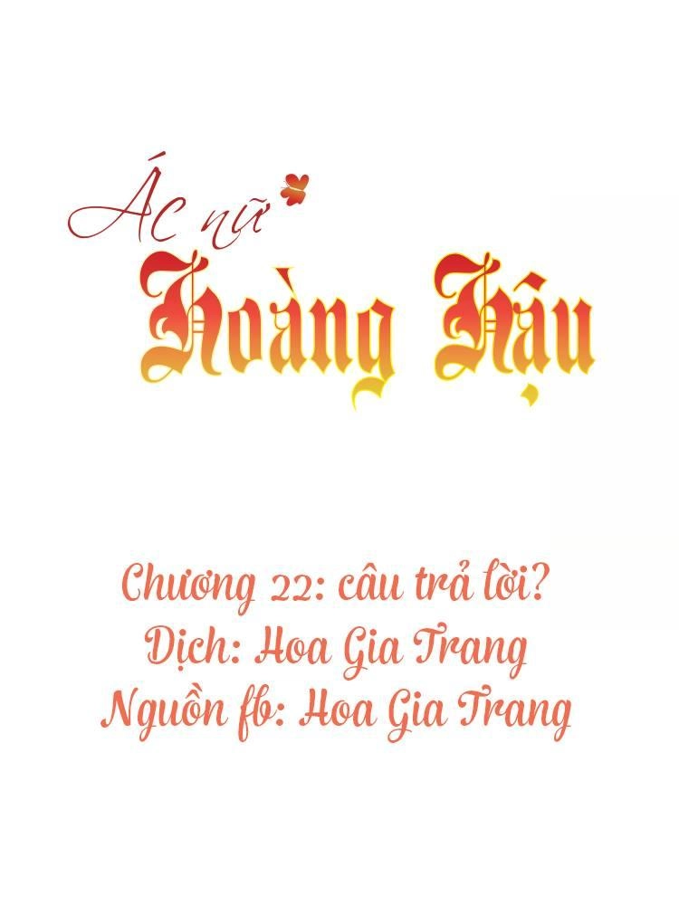 Ác Nữ Hoàng Hậu Chapter 22 - 1