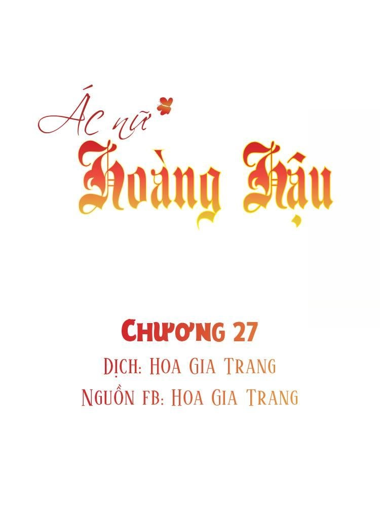 Ác Nữ Hoàng Hậu Chapter 27 - 1