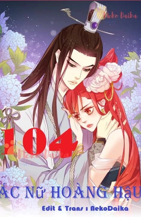 Ác Nữ Hoàng Hậu Chapter 104 - 1