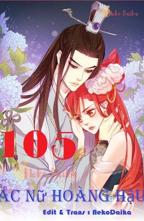 Ác Nữ Hoàng Hậu Chapter 105 - 1
