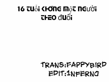 16 Tuổi Không Một Người Theo Đuổi Chapter 1 - 1