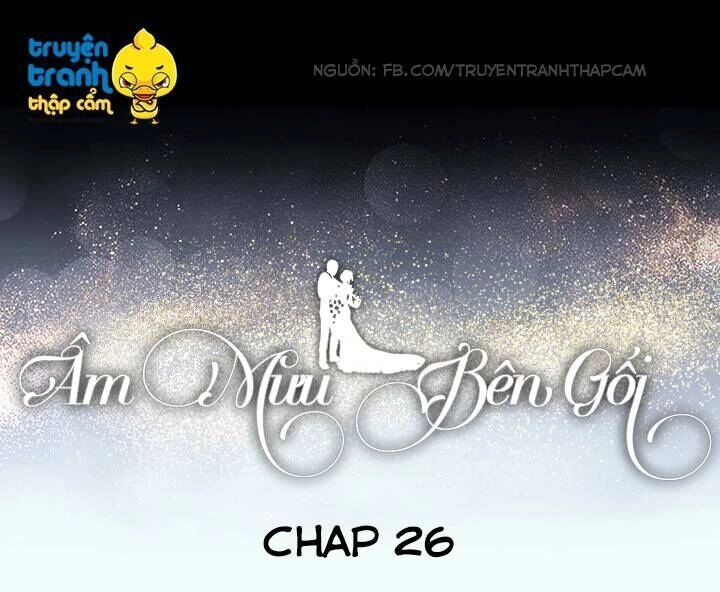 Âm Mưu Bên Gối Chapter 26 - 1