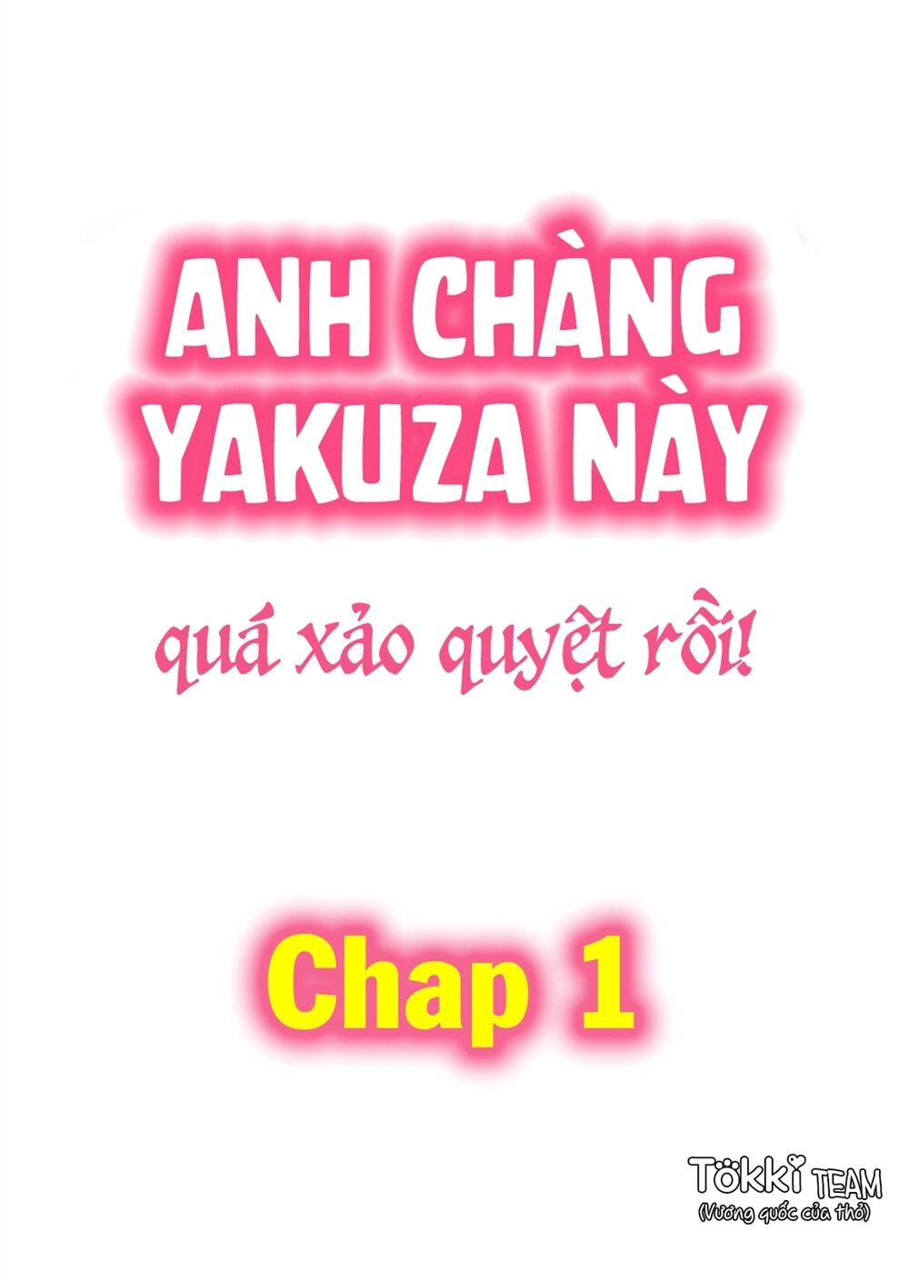 Anh Chàng Yakuza Này Quá Xảo Quyệt Rồi Chapter 1 - 2