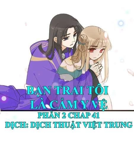 Bạn Trai Tôi Là Cẩm Y Vệ 2 Chapter 41 - 1