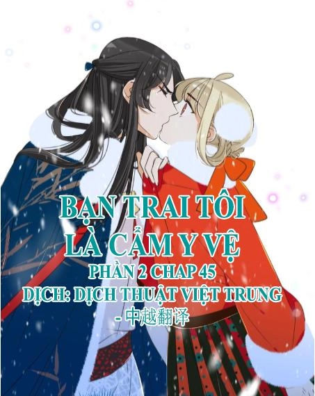 Bạn Trai Tôi Là Cẩm Y Vệ 2 Chapter 45 - 1