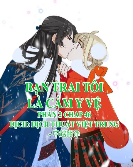 Bạn Trai Tôi Là Cẩm Y Vệ 2 Chapter 46 - 1