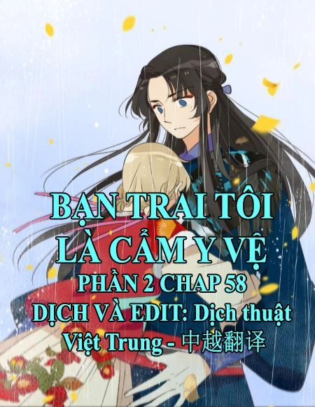 Bạn Trai Tôi Là Cẩm Y Vệ 2 Chapter 58 - 1