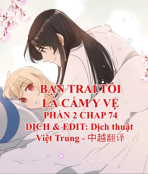 Bạn Trai Tôi Là Cẩm Y Vệ 2 Chapter 74 - 1