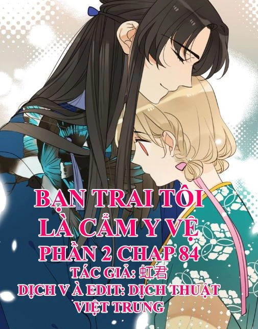 Bạn Trai Tôi Là Cẩm Y Vệ 2 Chapter 84 - 1