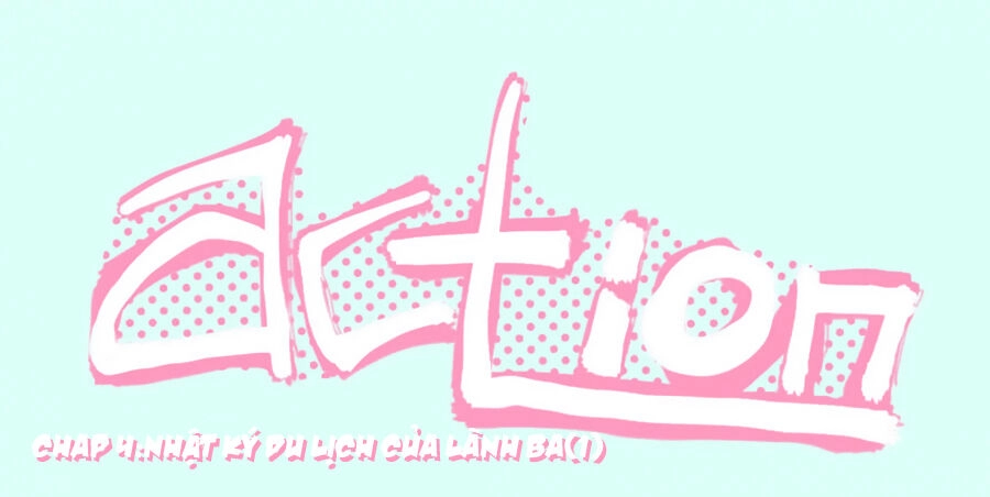 Lãnh Ba! Action! Chapter 4 - 1