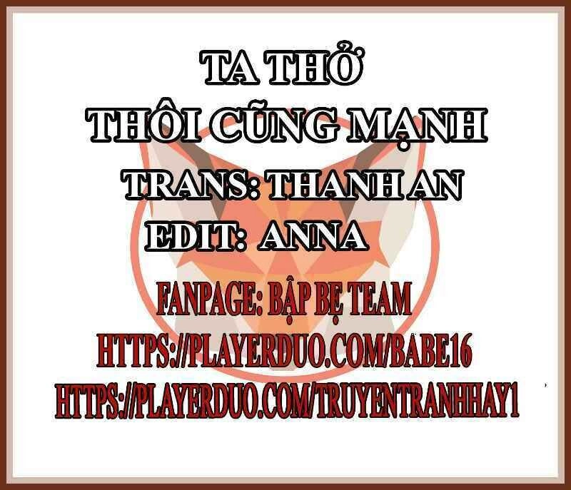 Tôi Thở Cũng Có Thể Mạnh Hơn Chapter 47 - 1