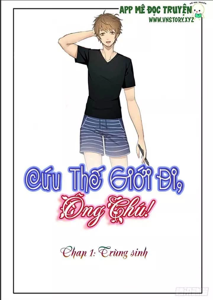 Cứu Thế Giới Đi, Ông Chú! Chapter 1 - 1