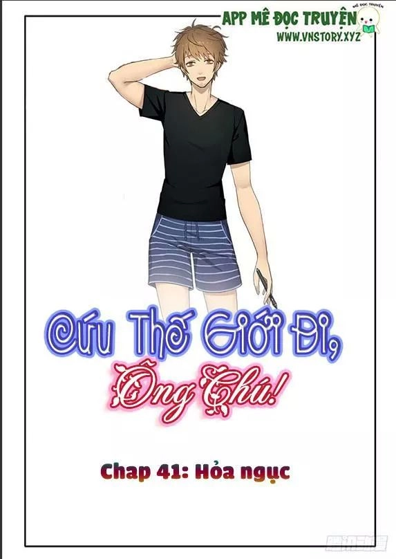 Cứu Thế Giới Đi, Ông Chú! Chapter 41 - 1