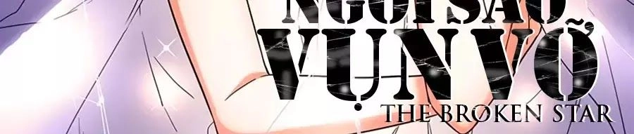 Ngôi Sao Vụn Vỡ Chapter 24 - 6