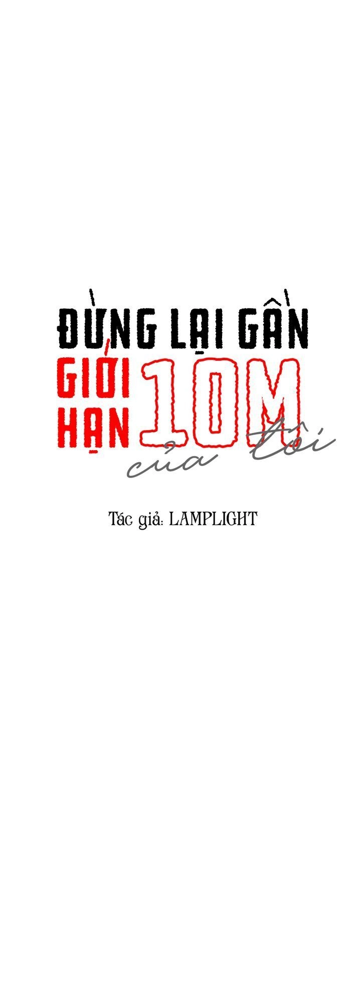 Đừng Lại Gần Giới Hạn 10M Của Tôi Chapter 32 - 1