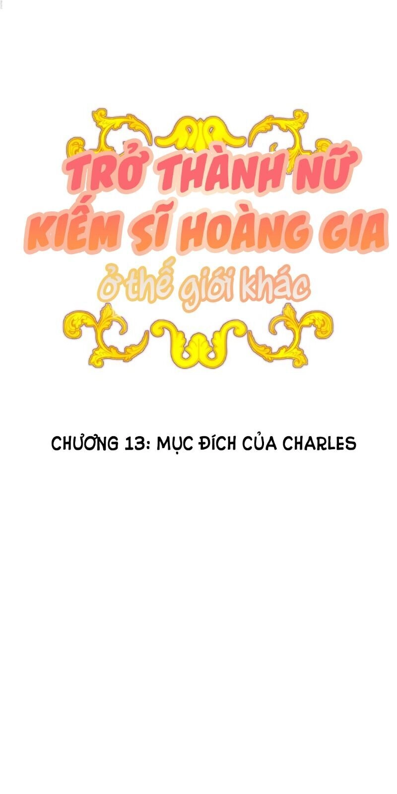 Trở Thành Nữ Kiếm Sĩ Hoàng Gia Ở Thế Giới Khác Chapter 13 - 12