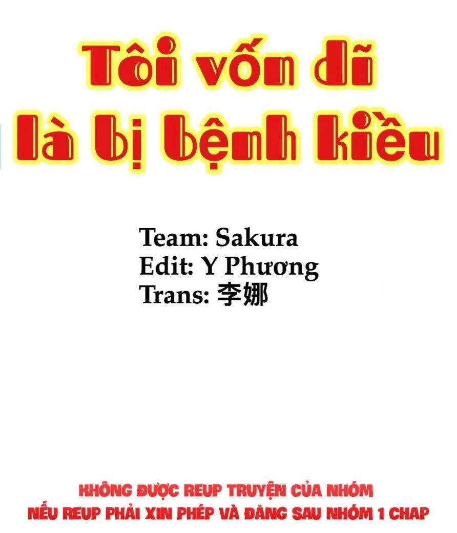 Tôi Vốn Dĩ Bị Bệnh Kiều Chapter 22 - 1