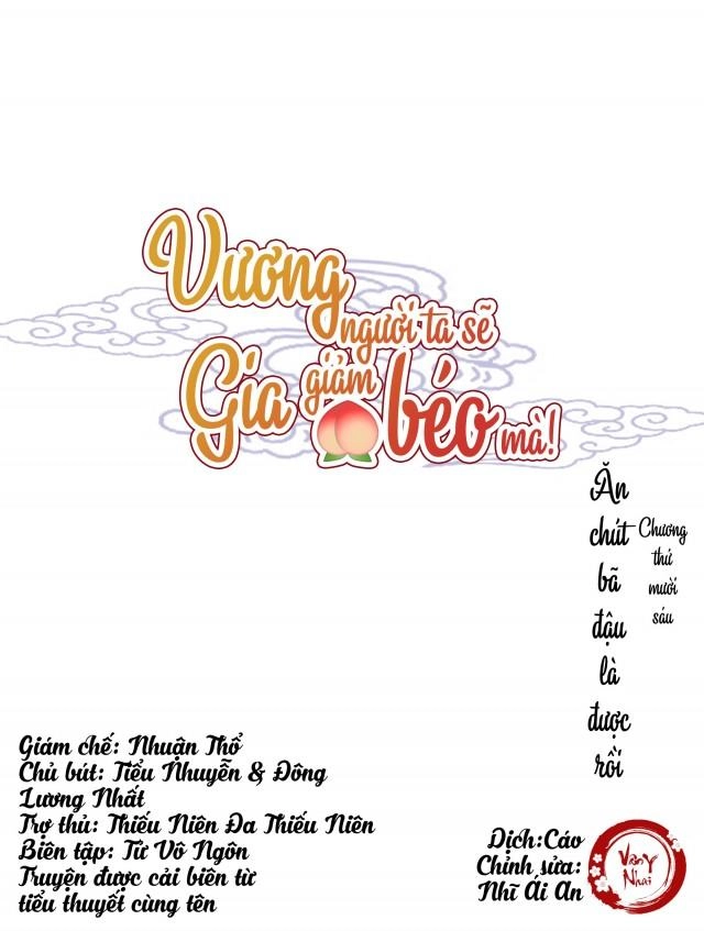 Vương Gia Người Ta Sẽ Giảm Béo Mà!!! Chapter 16 - 1