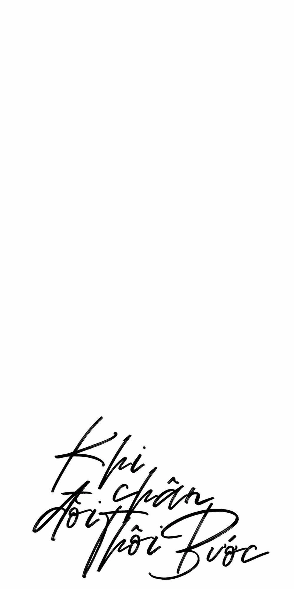 Khi Đôi Chân Thôi Bước Chapter 17 - 26