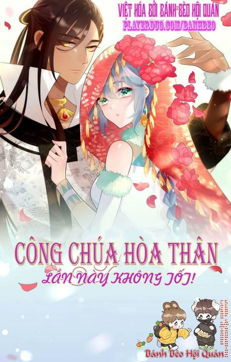 Công Chúa Hòa Thân Lần Này Không Tốt Chapter 1 - 1