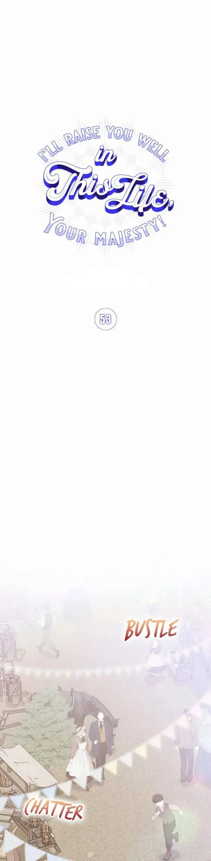 Ta Sẽ Nuôi Dạy Con Của Ngài Thật Tốt, Bệ Hạ! Chapter 53 - 1