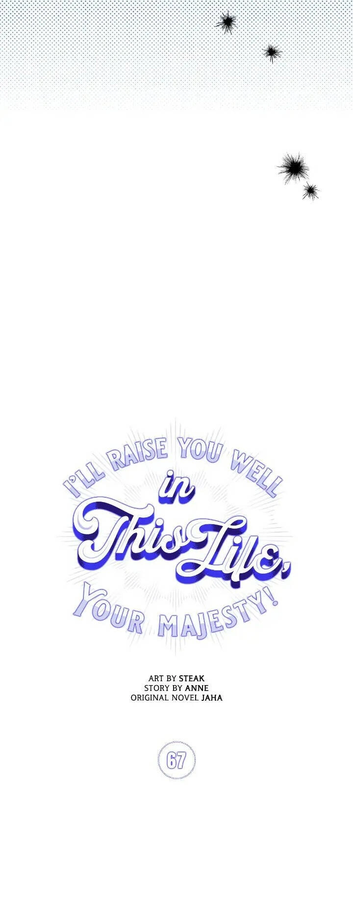 Ta Sẽ Nuôi Dạy Con Của Ngài Thật Tốt, Bệ Hạ! Chapter 67 - 19