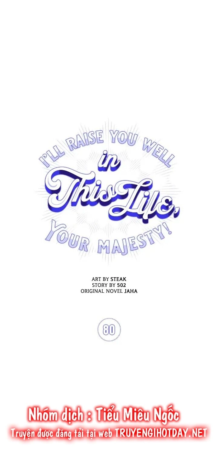 Ta Sẽ Nuôi Dạy Con Của Ngài Thật Tốt, Bệ Hạ! Chapter 80 - 12