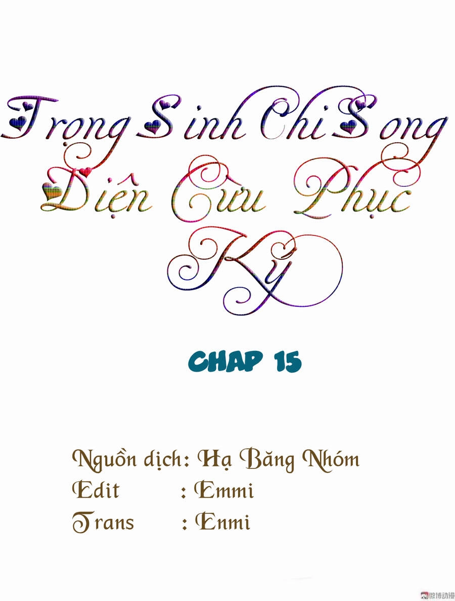 Trọng Sinh Chi Song Diện Cừu Phục Ký Chapter 15 - 1